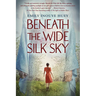Beneath the Wide Silk Sky
