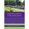 Engendering Violence in Papua New Guinea