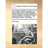 The Compleat Midwife's Companion: Or, the Art of Midwifry Improv'd. Directing Child-Bearing Women How to Order Themselves in Their Conception, Breedin