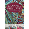 Cannabis Use Survey: Confessions, Insights, and Opinions