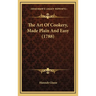 The Art Of Cookery, Made Plain And Easy (1788)
