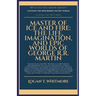 Master Of Ice And Fire: The Life, Imagination, And Epic Worlds Of George R.R. Martin