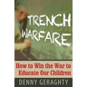 Trench Warfare: How to Win the War to Educate Our Children