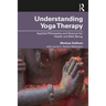 Understanding Yoga Therapy: Applied Philosophy and Science for Health and Well-Being