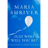 Just Who Will You Be?: Big Question. Little Book. Answer Within.