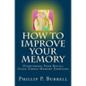 How to Improve Your Memory: Overcoming Poor Recall Using Simple Memory Exercises
