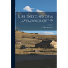 Life Sketches of a Jayhawker of '49