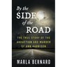 By The Side Of The Road: The True Story Of The Abduction And Murder Of Ann Harrison