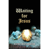 Waiting for Jesus