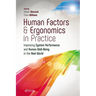 Human Factors and Ergonomics in Practice: Improving System Performance and Human Well-Being in the Real World