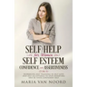 Self Help for Women: Self-Esteem, Confidence and Assertiveness (3 in 1): Workbook and Training in Self-Love and Self-Acceptance to Stop Dou