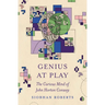 Genius at Play: The Curious Mind of John Horton Conway