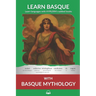 Learn Basque with Basque Mythology: Interlinear Basque to English