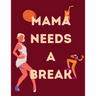 Mama Needs A Break: Funny Mom Quotes Coloring Book for Stress Relief