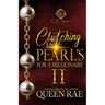 Clutching My Pearls For A Millionaire 2: An African American Romance