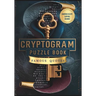 Cryptogram Puzzle Book of Famous Quotes Difficulty Level Hard: Unlock the Mystery: 250 Challenging Cryptogram Puzzles for Brain Teasers and Code Break