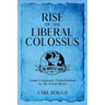 Rise of the Liberal Colossus: From Corporate Globalization to the Great Reset