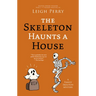 The Skeleton Haunts a House