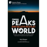 Finding Peaks and Valleys in a Flat World: Goodness, Truth, and Meaning in the Midst of Today's Mad Chase for Prosperity and Instant Feedback
