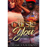 The Cause and Cure Is You: He Was Her Superman, and She... Was His Kryptonite