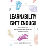 Learnability Isn't Enough: How to Design Apps That Are Easy to Use in the Long Run, Not Just the First Run
