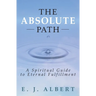 The Absolute Path: A Spiritual Guide to Eternal Fulfillment