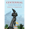 Centennial: The Great Fair of 1876 and the Invention of America's Future