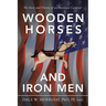 Wooden Horses and Iron Men: The Story and History of an American Carnival