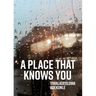A Place That Knows You