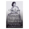 One Foot on the Ground: A Life Told Through the Body