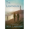 The Lighthouse: -a moving story of family, love, and second chances