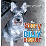 The Story of Billy Biscuit