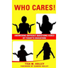 Who Cares!: Answering Difficult Questions Asked By Today's Educators