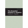The Essential Pauline E. Hopkins