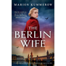 The Berlin Wife: A totally gripping WW2 historical novel about bravery against the odds