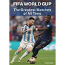 Fifa World Cup: The Greatest Matches of All Time