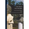 The red Network; a "who's who" and Handbook of Radicalism for Patriots