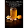 Homemade Antibiotics: TOP 30 Effective Natural Remedies And Best Organic Recipes For Healing Without Pills: (Natural Antibiotics, Herbal Rem