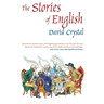 The Stories of English: The Best Introductory History of the English Language