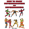How to Draw Supercharacters and Supermonsters