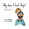 Why does it hurt, Bapi?: A father and son's story of love, growth, and joy