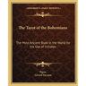 The Tarot of the Bohemians: The Most Ancient Book in the World for the Use of Initiates