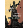 When Religious and Secular Interests Collide: Faith, Law, and the Religious Exemption Debate