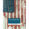 Inventing the American Flag: How the Stars and Stripes Was Woven from Symbols
