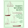 Thirty Wooden Boats: A Second Catalog of Building Plans
