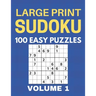 Large Print Sudoku - 100 Easy Puzzles - Volume 1 - One Puzzle Per Page - Puzzle Book for Adults