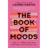 The Book of Moods: How I Turned My Worst Emotions Into My Best Life