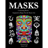 Masks - Colouring Book - Inspired in Rapa Nui & Maori Art: Inspired in Rapa Nui & Maori Art