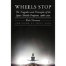 Wheels Stop: The Tragedies and Triumphs of the Space Shuttle Program, 1986-2011