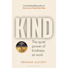 Kind: The Quiet Power of Kindness at Work